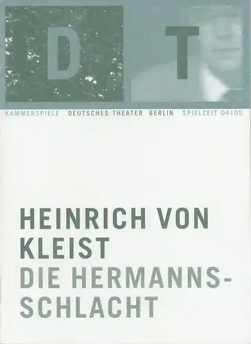 Deutsches Theater Berlin, Bernd Wilms, Oliver Reese, Bernd Stegemann, Irina Lehnert, Iko Freese ( Probenfotos ): Programmheft Heinrich von Kleist DIE HERMANNSSCHLACHT Premiere 29. September 2004 Kammerspiele Spielzeit 2004 / 2005 Nr. 2. 