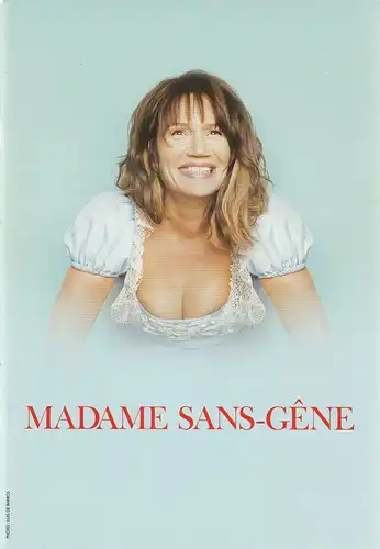 Theatre Antoine, Simone Berriau, Helena Bossis, Daniel Dares: Programmheft Victorien Sardou MADAME SANS-GENE Premiere 18. Oktober 2001. 