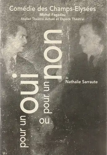 Comedie des Champs-Elysees, Michel Fagadau: Programmheft Nathalie Sarraute POUR UN OUI OU POUR UN NON 1998. 