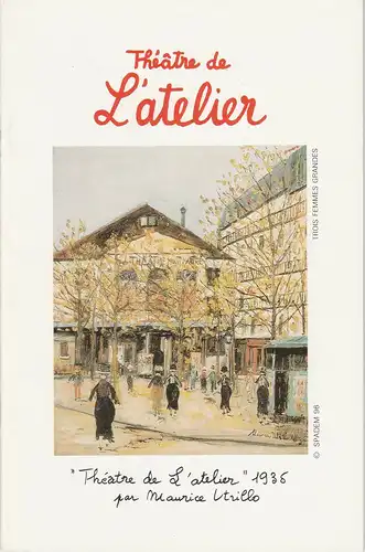 Theatre de L'Atelier, Daniele et Pierre Franck: Programmheft Edward Albee TROIS FEMMES GRANDES Premiere 15. März 1996. 