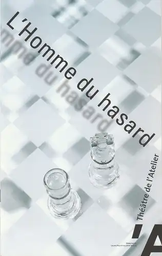 Theatre de L'Atelier, Laura Pels, Juliette Meeus: Programmheft Yasmina Reza L'HOMME DU HASARD Spielzeit 2000 / 2001. 