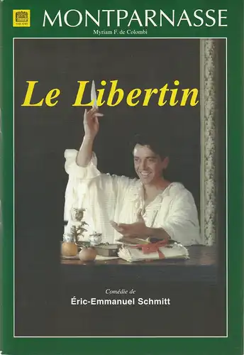 Theatre Montparnasse, Myriam F. de Colombi: Programmheft Eric-Emmanuel Schmitt LE LIBERTIN Premiere 14. Februar 1997. 