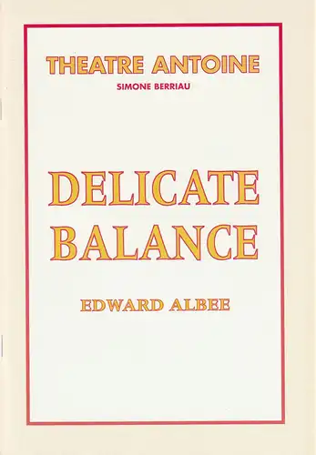 Theatre Antoine, Simone Berriau, Helena Bossis, Daniel Dares: Programmheft Edward Albee DELICATE BALANCE Premiere 17. Dezember 1998. 