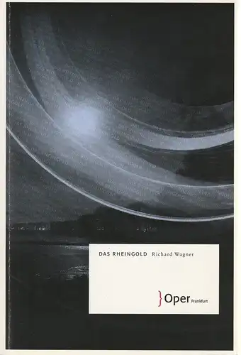 Oper Frankfurt, Bernd Loebe, Malte Krasting, Ursula Ellenberger, N0407: Programmheft Richard Wagner DAS RHEINGOLD Premiere 2. Mai 2010 Spielzeit 2009 / 10. 