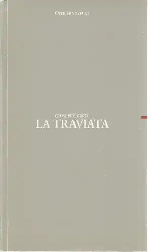 Oper Frankfurt, Urs Leicht, Thilo Löwe, N0407: Programmheft Giuseppe Verdi LA TRAVIATA Premiere 11. Oktober 1991 Saison 1991 / 92. 