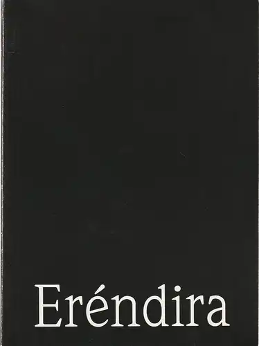 Staatsoper Stuttgart, Klaus Zehelein, Antje KaiserHans Werner Henze, Spielmotor München: Programmheft Uraufführung Violetta Dinescu ERENDIRA 18. März 1992 Kammertheater Stuttgart Spielzeit 1991 / 92 Heft 4. 