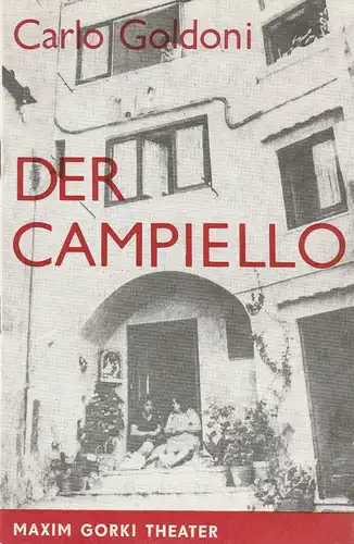 Maxim Gorki Theater, Albert Hetterle, Erika Köllinger, Werner Knispel, Helga Leue ( Figurinen ): Programmheft Carlo Goldoni DER CAMPIELLO Premiere 22. Januar 1987 Spielzeit 1986 / 1987 Heft 6. 