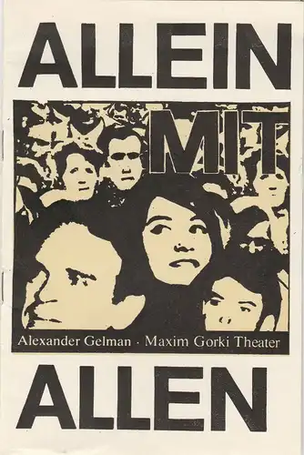 Maxim Gorki Theater, Albert Hetterle, Bärbel Retemeyer, Werner Knispel, Wolfram Schmidt ( Probenfotos ): Programmheft Alexander Gelman ALLEIN MIT ALLEN Premiere 27. April 1983 DDR-Erstaufführung. 