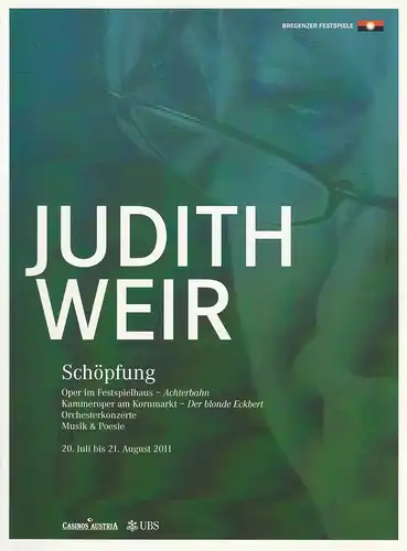 Bregenzer Festspiele, David Pountney, Dorothee Schaeffer, Felix Rundel: Programmheft JUDITH WEIR Schöpfung 20. Juli bis 21. August Bregenzer Festspiele 2011. 