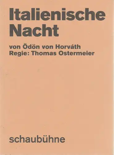 Schaubühne am Lehniner Platz, Florian Borchmeyer: Programmheft Ödön von Horvath ITALIENISCHE NACHT Premiere 23. November 2018 Spielzeit 2018 / 19. 