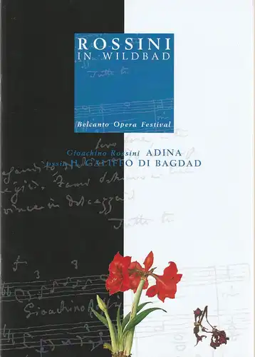 Rossini in Wildbad, Jochen Schönleber: Programmheft Gioachino Rossini ADINA ossia IL CALIFFO DI BAGDAD Premiere 8. Juli 2012 Neue Trinkhalle. 