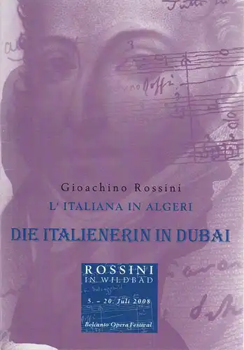 Rossini in Wildbad, Jochen Schönleber, Joachim Pannasch: Programmheft Gioachino Rossini L'ITALIANA IN ALGERI Premiere 11. Juli 2008. 