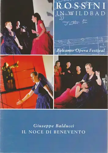 Rossini in Wildbad, Jochen Schönleber, Frederik Wittenberg, Reto Müller: Programmheft Giuseppe Balducci IL NOCE DI BENEVENTO Premiere 8. Juli 2011. 