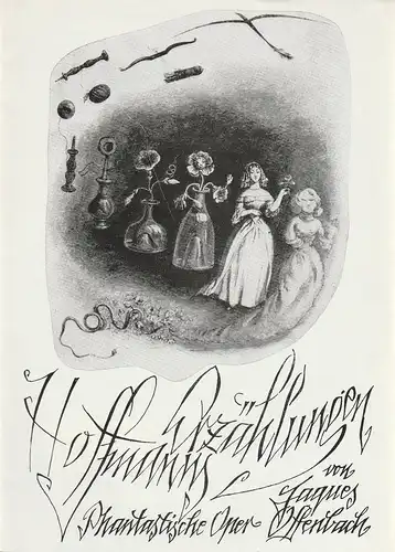 Gerhart-Hauptmann-Theater Görlitz / Zittau, Roman Silberstein, Wolfgang Wessig, Gerhard Arnold, Klaus Lachmann, Eva Thiele: Programmheft Jacques Offenbach HOFFMANNS ERZÄHLUNGEN Premiere 27. August 1982. 