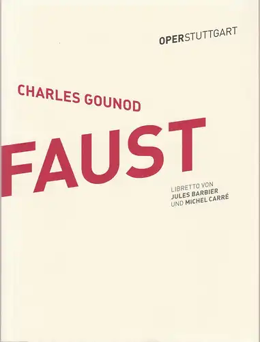 Oper Stuttgart, Jossi Wieler, Ann-Christine Mecke, Johanna Danhauser, Frederick Straten, Sergio Morabito: Programmheft Charles Gounod FAUST ( Margarethe ) Premiere 30. Oktober 2016 Spielzeit 2016 / 17. 