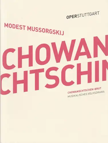 Oper Stuttgart, Jossi Wieler, Thomas Wieck, Sergio Morabito, Elisa-Sophia Wickert: Programmheft Modest Mussirgskij CHOWANSCHTSCHINA Premiere 23. November 2014 Spielzeit 2014 / 2015. 