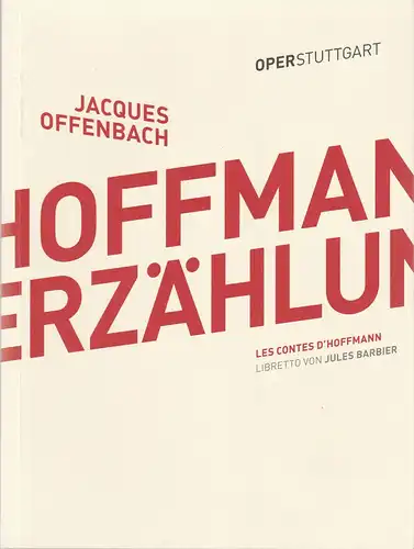 Oper Stuttgart, Jossi Wieler, Ann-Christine Mecke, Johanna Danhauser, Hannah Spielvogel: Programmheft Jacques Offenbach HOFFMANNS ERZÄHLUNGEN Premiere 19. März 2016 Spielzeit 2015 / 16. 