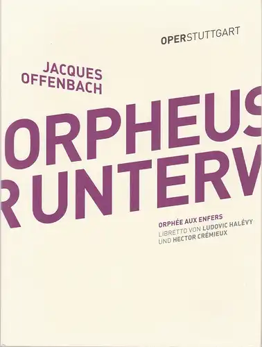 Oper Stuttgart, Jossi Wieler, Malte Ubenauf, Sergio Morabito, Johanna Danhauser: Programmheft Jacques Offenbach ORPHEUS IN DER UNTERWELT Premiere 4. Dezember 2016 Spielzeit 2016 / 17. 