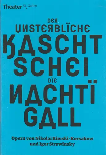 Theater St. Gallen, Werner Signer, Peter Heilker, Caroline Damaschke: Programmheft Rimski-Korsakow / Strawinsky DER UNSTERBLICHE KASCHTSCHEI / DIE NACHTIGALL Premiere 2. Februar 2019 Spielzeit 2018 / 2019. 