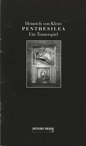 Deutsches Theater und Kammerspiele, Thomas Langhoff, Hans Nadolny, Eva Walch, Heinz Rohloff: Programmheft Heinrich von Kleist PENTHESILEA Premiere 15. November 1998 Spielzeit 1998 / 1999. 