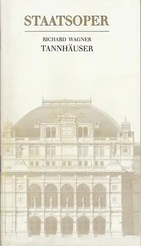 Wiener Staatsoper, Österreichischer Bundestheaterverband, Lothar Knessl: Programmheft Richard Wagner TANNHÄUSER und der Sängerkrieg auf der Wartburg Premiere 16. Oktober 1982 Saison 1982 / 83. 