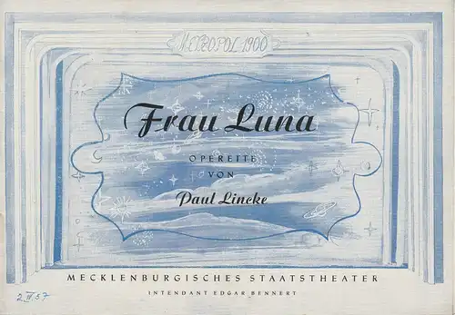 Mecklenburgisches Staatstheater, Edgar Bennert, Ingrid Seitz, Arvid Voigt: Programmheft Paul Lincke FRAU LUNA. 