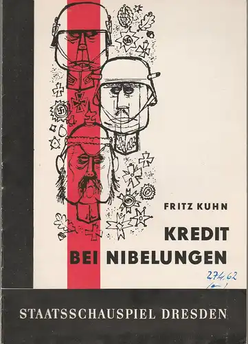 Staatsschauspiel Dresden, Eberhard Sprink, Heinz Pietzsch: Programmheft Fritz Kuhn KREDIT BEI NIBELUNGEN Spielzeit 1961 / 62 Heft 7 / 1961. 
