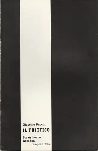 Staatstheater Dresden, Staatsoper Dresden, Wolfgang Pieschel, Ekkehard Walter: Programmheft Giacomo Puccini IL TRITTICO Premiere 30. April 1980 Spielzeit 1981 / 82. 