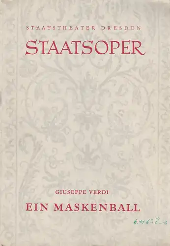 Staatsoper Dresden, Staatstheater Dresden, Gerd Michael Henneberg, Winfried Höntsch, Rolf Dröge ( Figurinen ): Programmheft Giuseppe Verdi EIN MASKENBALL Spielzeit 1963 / 64 Reihe A Nr. 2. 