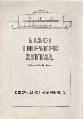 Stadttheater Zittau, Walter Brandt, Hubertus Methe: Programmheft Carlo Goldoni DIE ZWILLINGE AUS VENEDIG. 