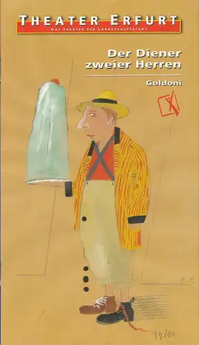 Theater Erfurt, Dietrich Taube, Klaus Gronau, Volker Pfüller ( Illustrationen ): Programmheft Carlo Goldoni DER DIENER ZWEIER HERREN Premiere 5. Februar 2000 Spielzeit 1999 / 2000. 