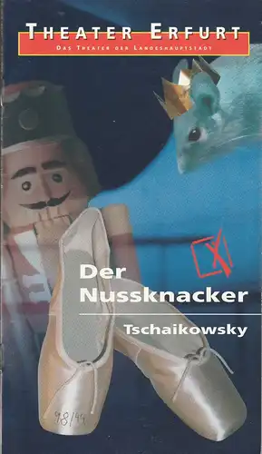 Theater Erfurt, Dietrich Taube, Ute Unger: Programmheft Peter Tschaikowsky DER NUßKNACKER Premiere 16. Januar 1999 Spielzeit 1998 / 99. 