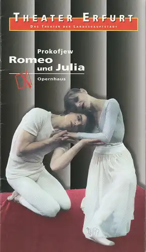 Theater Erfurt, Dietrich Taube, Ute Unger: Programmheft Sergej Prokofjew ROMEO UND JULIA Premiere 8. März 1997 Spielzeit 1996 / 97. 