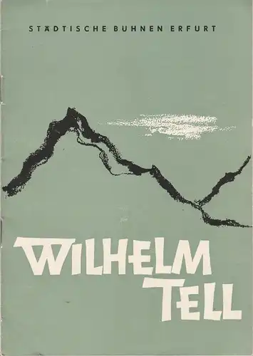 Städtische Bühnen Erfurt, Albrecht Delling, Hans Welker: Programmheft Friedrich Schiller WILHELM TELL Premiere 2. September 1959 Spielzeit 1959 / 60 Heft 2. 
