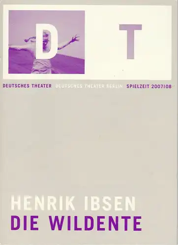 Deutsches Theater Berlin, Bernd Wilms, Oliver Reese, Michael Thalheimer, Michael de Vivie, Felicitas Zürcher, Sophia Paeslack: Programmheft Henrik Ibsen DIE WILDENTE Premiere 2. Februar 2008 Spielzeit 2007 / 08 Heft 10. 