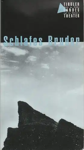 Tiroler Landestheater, Dominique Mentha, Birgit Meyer: Programmheft Herbert Willi SCHLAFES BRUDER Uraufführung 28. April 1996  Zürich Spielzeit 1996 / 97. 