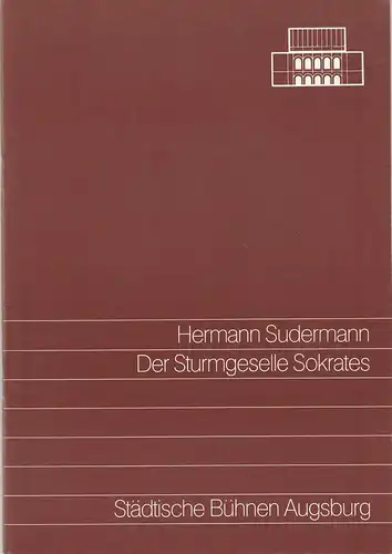 Städtische Bühnen Augsburg, Helge Thoma, Helmar von Hanstein: Programmheft Herrmann Sudermann DER STURMGESEELE SOKRATES Premiere 11. Oktober 1986 Spielzeit 1986 / 87 Heft 4. 