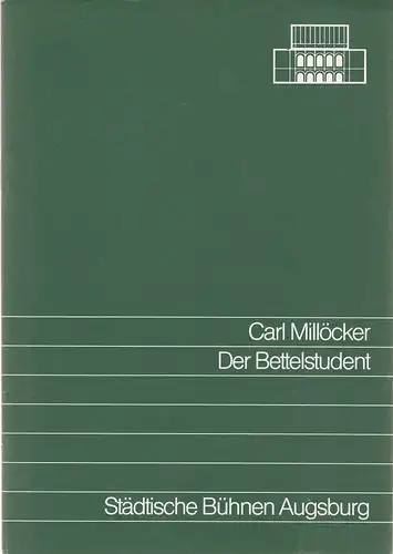 Städtische Bühnen Augsburg, Helge Thoma, Helmar von Hanstein, Lothar Beyrich: Programmheft Carl Millöcker DER BETTELSTUDENT Premiere 26. Juni 1988 Spielzeit 1987 / 88 Heft 18. 