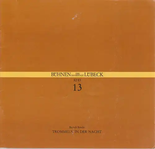 Bühnen der Hansestadt Lübeck, Hans Thoenies, Ulrich Fischer: Programmheft Bertolt Brecht TROMMELN IN DER NACHT Premiere 20. Februar 1983 Kammerspiele Spielzeit 1982 / 83 Heft 13. 