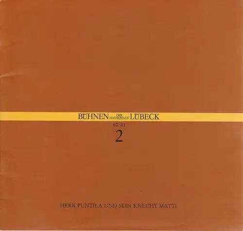 Bühnen der Hansestadt Lübeck, Hans Thoenies, Hartwig Kaus: Programmheft Bertolt Brecht / Paul Dessau HERR PUNTILA UND SEIN KNECHT MATTI Premiere 12. September 1980 Kammerspiele Spielzeit 1980 / 81 Heft 2. 