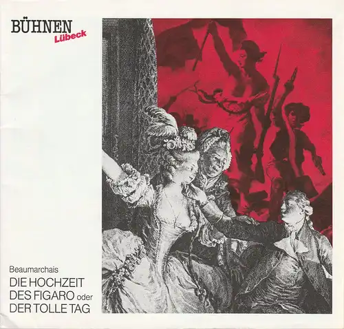 Bühnen Lübeck, Hans Thoenies, Walter Hollender: Programmheft Pierre August Caron de Beaumarchais DIE HOCHZEIT DES FIGARO Premiere 15. September 1989 Kammerspiele Spielzeit 1989 / 90 Heft 1. 