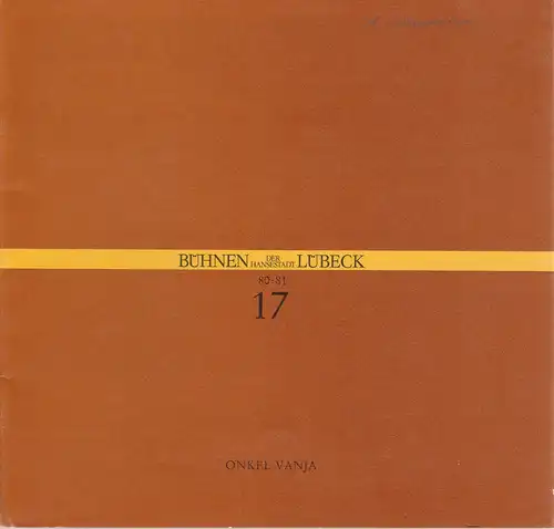 Bühnen der Hansestadt Lübeck, Hans Thoenies, Gert Müller: Programmheft Anton Cechov ONKEL VANJA Lübecker Erstaufführung 10. Mai 1981 Kammerspiele Spielzeit 1980 / 81 Heft 17. 