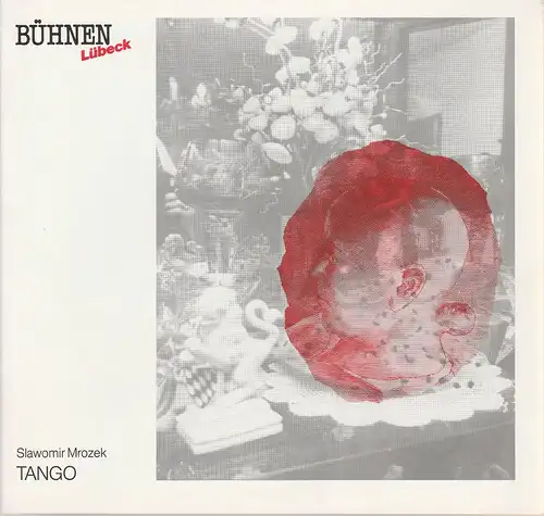 Bühnen Lübeck, Hans Thoenies, Walter Hollender: Programmheft Slawomir Mrozek TANGO Premiere 22. Mai 1990 Kammerspiele Spielzeit 1989 / 90 Heft 18. 