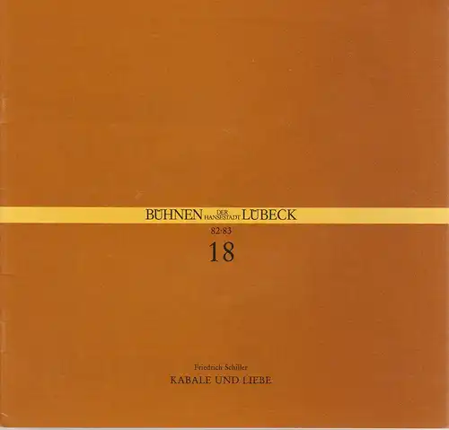Bühnen der Hansestadt Lübeck, Hans Thoenies, Ulrich Fischer: Programmheft Friedrich Schiller KABALE UND LIEBE Premiere 11. Mai 1983 Kammerspiele Spielzeit 1982 / 83 Heft 18. 