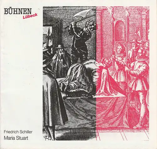 Bühnen der Hansestadt Lübeck, Hans Thoenies, Walter Hollender: Programmheft Friedrich Schiller MARIA STUART Premiere 23. März 1989 Großes Haus Spielzeit 1988 / 89 Heft 12. 