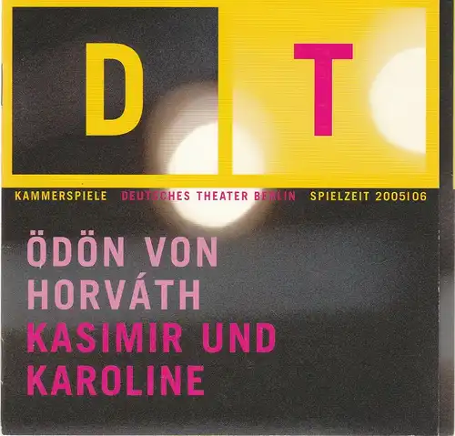 Deutsches Theater Berlin, Bernd Wilms, Michael Thalheimer, Oliver Reese, Michael de Vivre, Bettina Schültke, Iko Freese, Sophia Paeslack: Programmheft Ödön von Horvath KASIMIR UND KAROLINE...