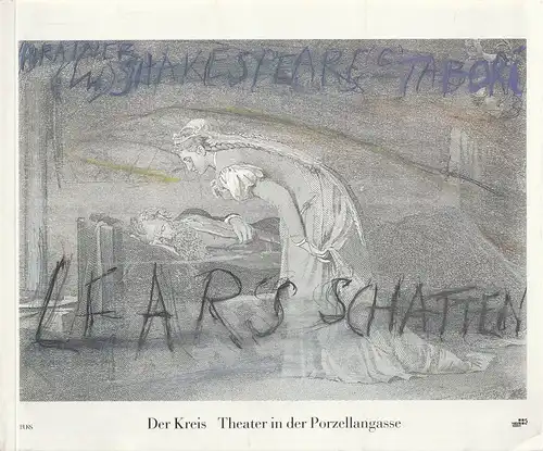 Der Kreis Theater in der Porzellangasse: Programmheft William Shakespeare LEARS SCHATTEN Premiere 22. Juli 1989 Bregenz. 