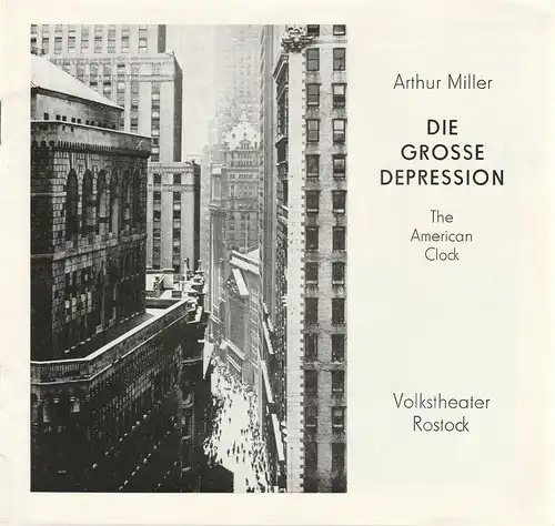 Volkstheater Rostock, Hanns Anselm Perten, Christine Gundlach, Sigrid Hoelzke, Wolfgang Holz: Programmheft Arthur Miller DIE GROSSE DEPRESSION Premiere 13. Januar 1983 Großes Haus. 