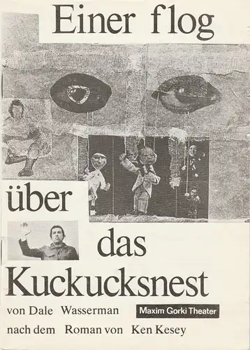 Maxim Gorki Theater, Albert Hetterle, Erika Köllinger, Werner Knispel: Programmheft Dale Wasserman EINER FLOG ÜBER DAS KUCKUCKNEST Premiere 2. Juli 1982 Spielzeit 1981 / 82 Heft 4. 