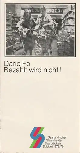 Saarländisches Staatstheater Saarbrücken, Günther Penzoldt, Rolf Wilken, Hanne Garthe, Holger Matthies: Programmheft Dario Fo BEZAHLT WIRD NICHT Premiere 20. September 1978 Spielzeit 1978 / 79 Heft 1. 